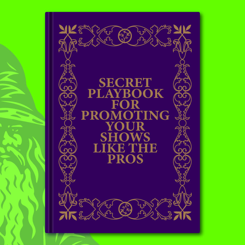 Secret Playbook For Promoting Your Shows Like The Pros