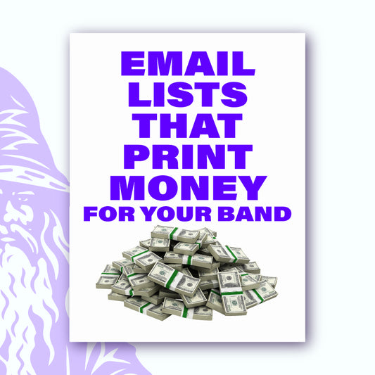 Email Lists That Print Money For Your Band